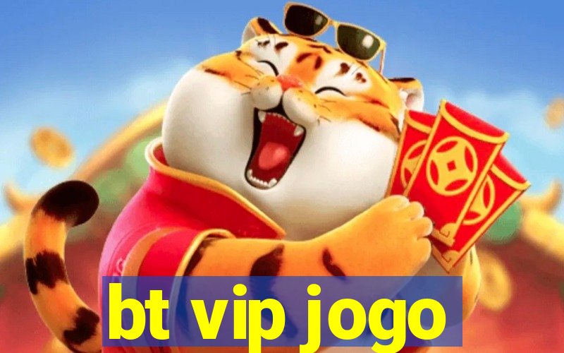 bt vip jogo